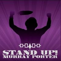 STAND UP! by MURRAY PORTER