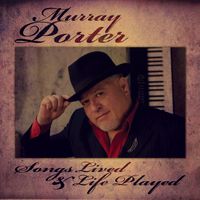 Songs Lived & Life Played by MURRAY PORTER