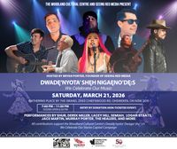 Dwadę’nyota’ Shęh nigaęno’dę:s – We Celebrate Our Music  An Indigenous-Led Multi-Artist Concert