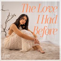 The Love I Had Before von Lya