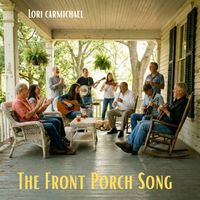 The Front Porch Song by Lori Carmichael