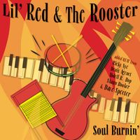 Soul Burnin'  by Lil' Red & The Rooster