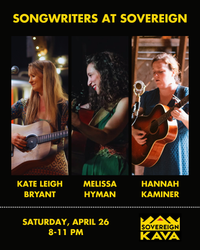 Songwriters at Sovereign: Kate Leigh Bryant, Melissa Hyman, and Hannah Kaminer