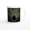 Seek. Adapt. Endure. (The journey of becoming an authentic man) - Ceramic Mug