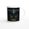 There's Always Hope - Ceramic Mug