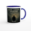 Seek. Adapt. Endure. (The journey of becoming an authentic man) - Ceramic Mug