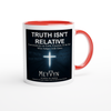 Truth Isn't Relative - Ceramic Mug