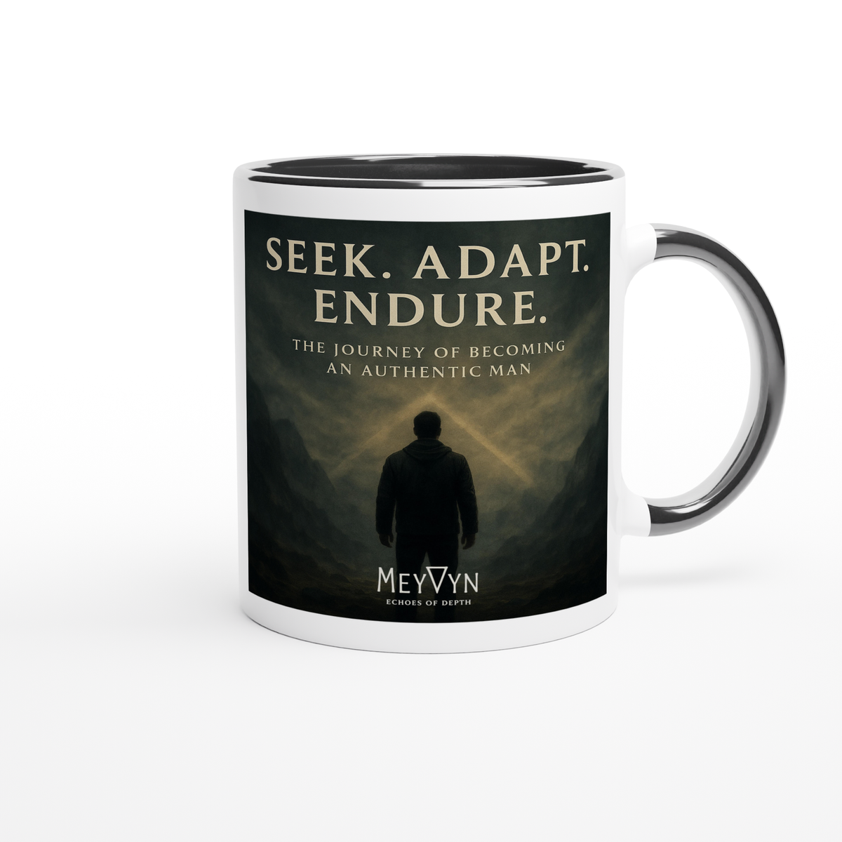 Seek. Adapt. Endure. (The journey of becoming an authentic man) - Ceramic Mug