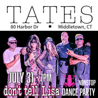 Don’t Tell Lisa  @ Tates Middletown 