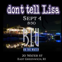 Don’t Tell Lisa @ Blu on the Water 