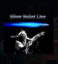 Silver Bullet Live (Private Show)