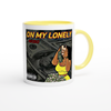 On My Lonely - Ceramic Mug