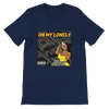 On My Lonely - Unisex T-Shirt
