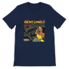 On My Lonely - Unisex T-Shirt