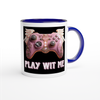 Play Wit Me - Ceramic Mug