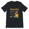 On My Lonely - Unisex T-Shirt