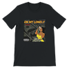 On My Lonely - Unisex T-Shirt