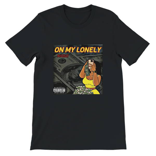 On My Lonely - Unisex T-Shirt