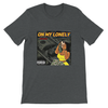 On My Lonely - Unisex T-Shirt