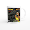 On My Lonely - Ceramic Mug