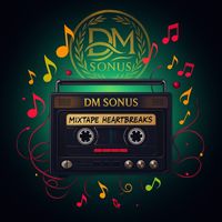 Mixtape Heartbreaks by DM SONUS