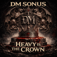 Heavy Is The Crown by DM SONUS