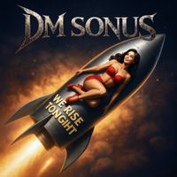 We Rise Tonight by DM SONUS
