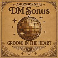 Groove In The Heart by DM SONUS