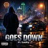 Goes Down (feat. Lucky)