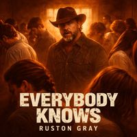 Latest Exclusive Release "Everybody Knows" by Ruston Gray