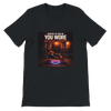 You Wore Out Your Welcome - Unisex T-Shirt