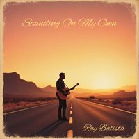 Standing On My Own by Ray Batista