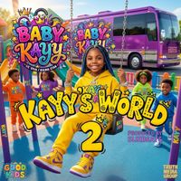 Kayy’s World 2 by Baby Kayy