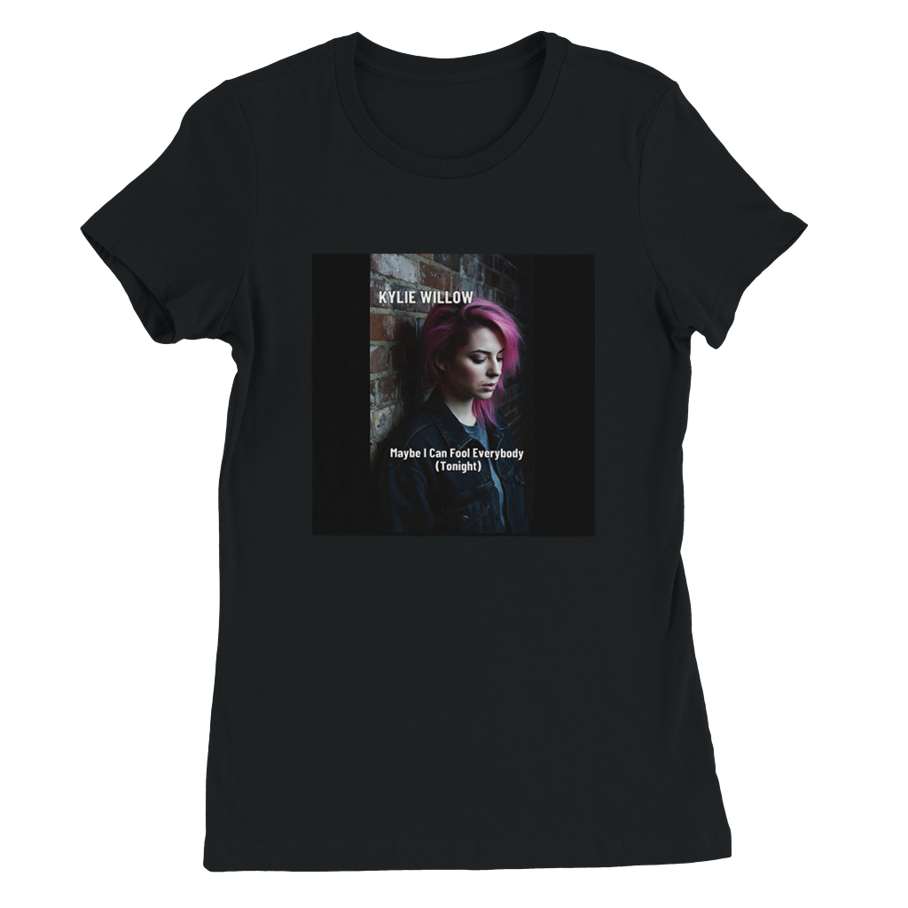 Maybe I Can Fool Everybody (Tonight) - Women’s Cut T-Shirt