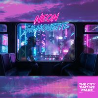 The City That We Made by Neon Silhouette