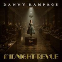 Midnight Revue by Danny Rampage