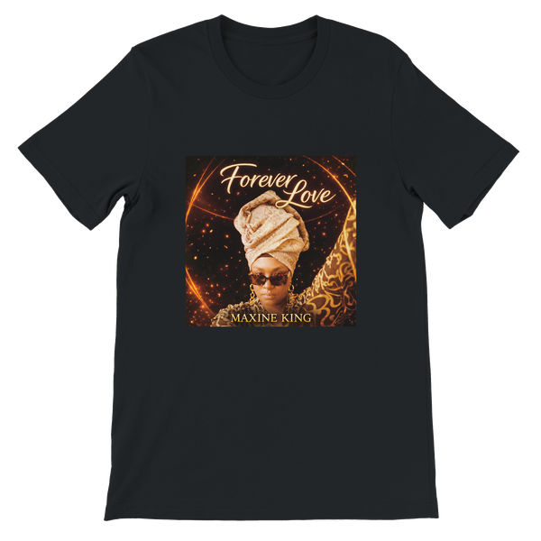 MAXINE KING™ FOREVER LOVE  Unisex T-Shirt 