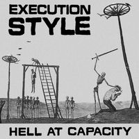 Hell At Capacity by Execution Style