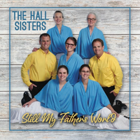 The Empty Tomb Says It All by The Hall Sisters - Still My Father's World