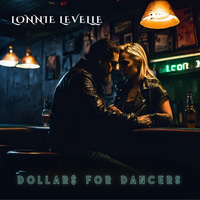 Dollars for Dancers by Lonnie LeVelle