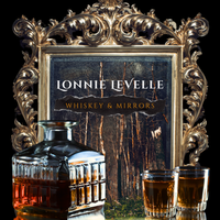 Whiskey & Mirrors by Lonnie LeVelle