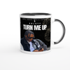 TURN ME UP - Ceramic Mug