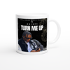 TURN ME UP - Ceramic Mug
