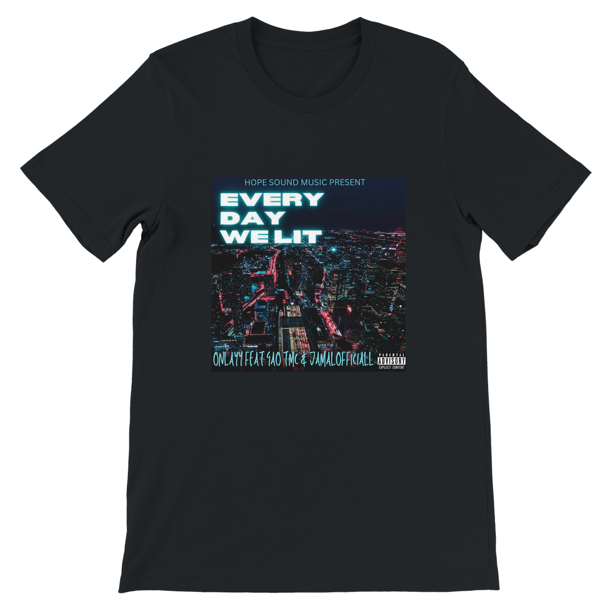 EVERYDAY WE LIT (feat. GAO TMC & Jamalofficiall) - Unisex T-Shirt