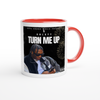 TURN ME UP - Ceramic Mug