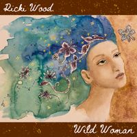 Wild Woman by Ricki Wood