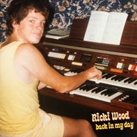 Back in my day by Ricki Wood