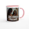 She chooses herself - Ceramic Mug