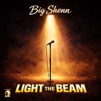 Light the Beam by Big Shenn