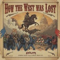 How The West Was Lost by PLUM